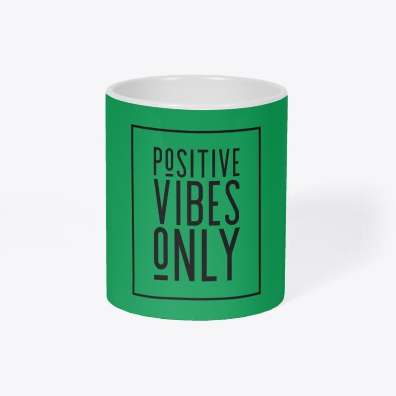 Positive Vibes ONLY 